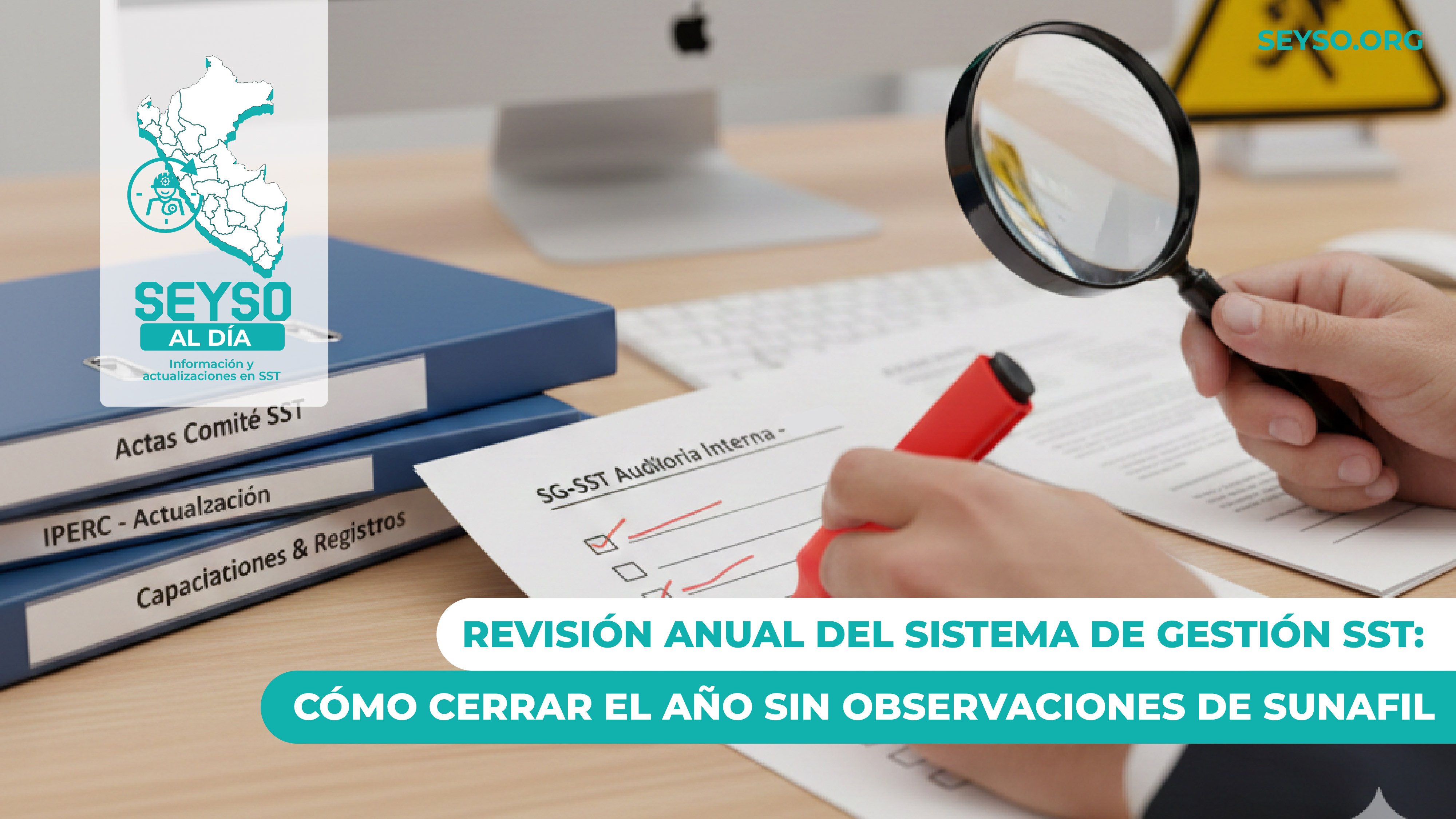 Revisión anual del Sistema de Gestión SST: cómo cerrar el año sin observaciones de SUNAFIL