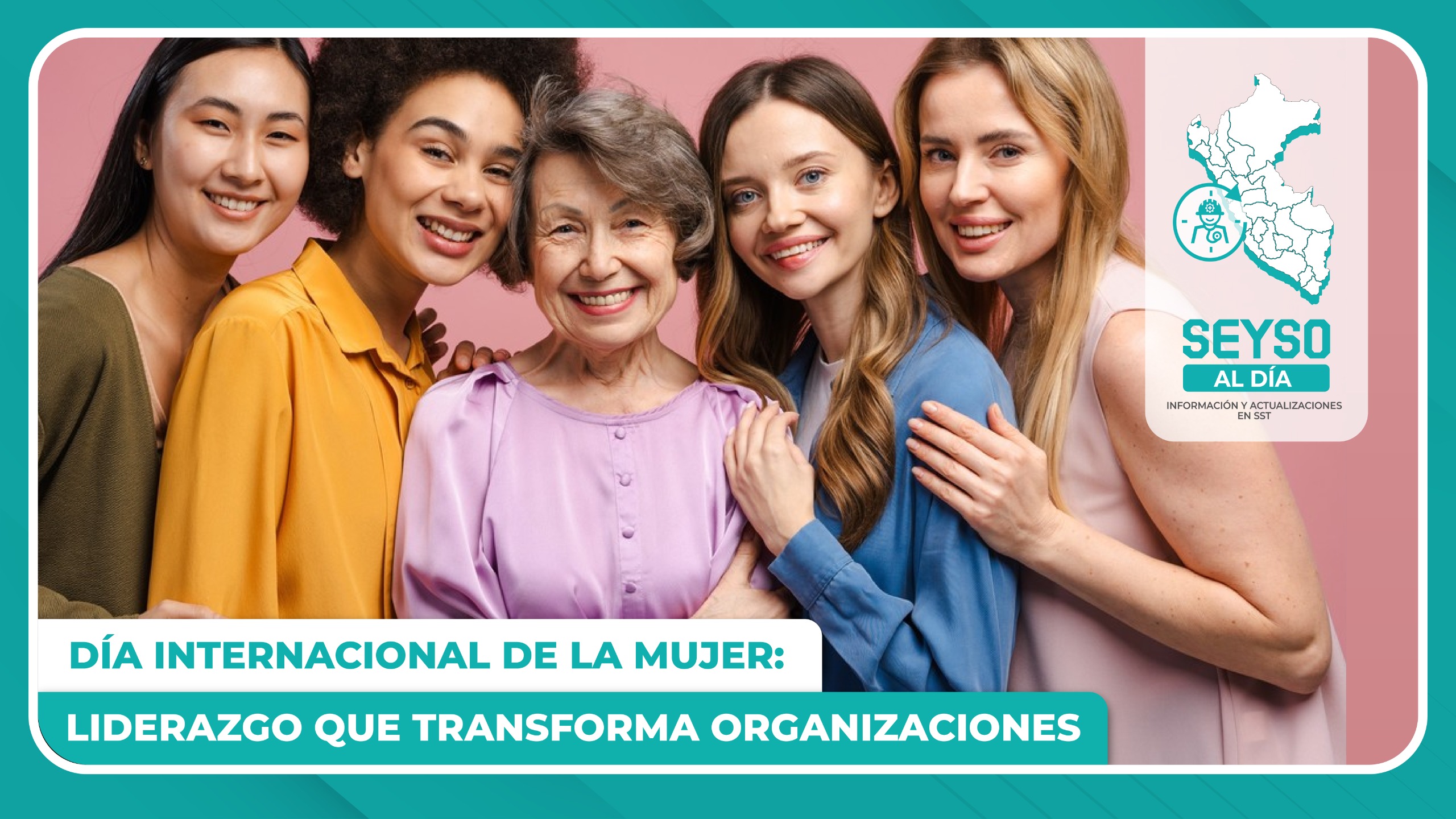 Día internacional de la Mujer: Liderazgo que transforma organizaciones